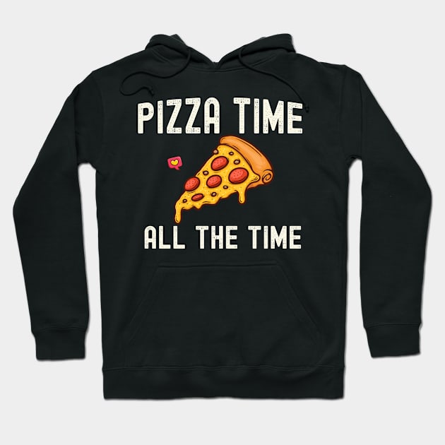 Pizza time all time gifts for pizza lovers Hoodie by madani04